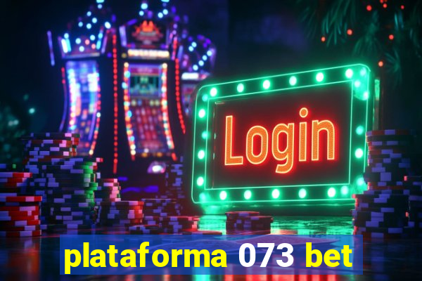 plataforma 073 bet